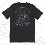 "Alpine is Dead (Grave)" Tee