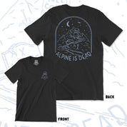 "Alpine is Dead (Grave)" Tee