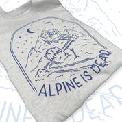 "Alpine is Dead (Grave)" Crew Neck Sweatshirt